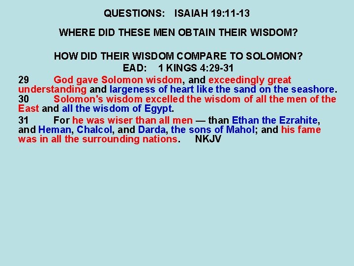 QUESTIONS: ISAIAH 19: 11 -13 WHERE DID THESE MEN OBTAIN THEIR WISDOM? HOW DID