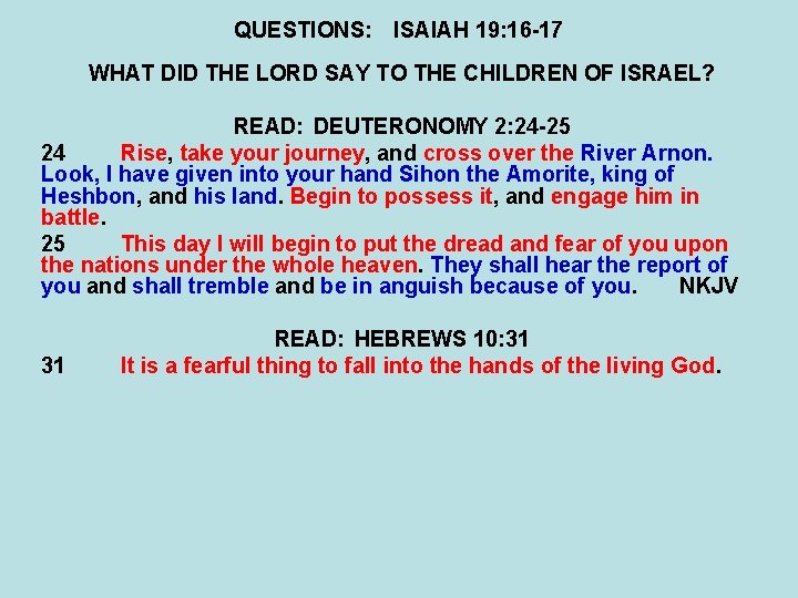 QUESTIONS: ISAIAH 19: 16 -17 WHAT DID THE LORD SAY TO THE CHILDREN OF