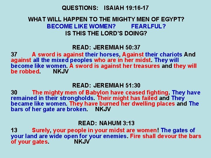 QUESTIONS: ISAIAH 19: 16 -17 WHAT WILL HAPPEN TO THE MIGHTY MEN OF EGYPT?