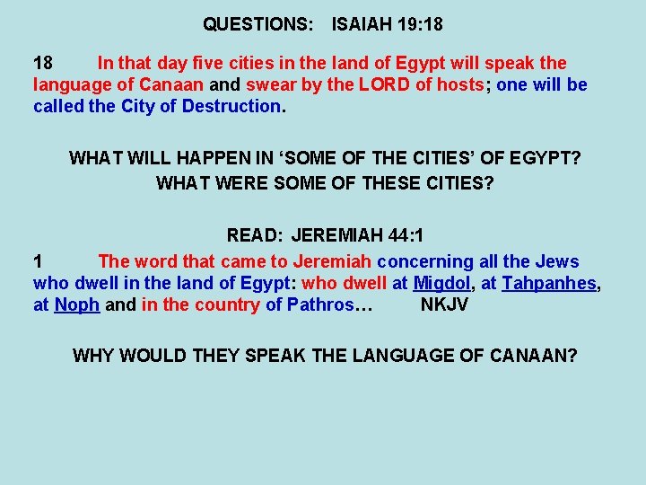 QUESTIONS: ISAIAH 19: 18 18 In that day five cities in the land of