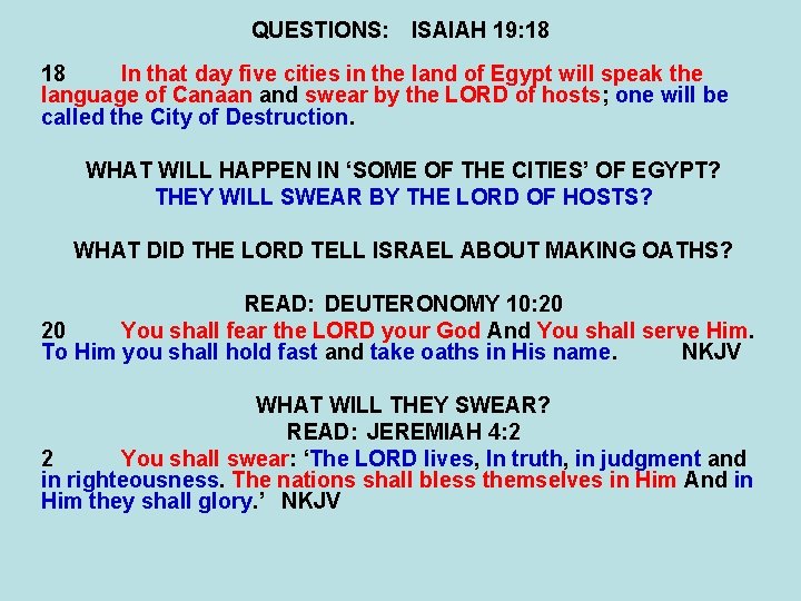 QUESTIONS: ISAIAH 19: 18 18 In that day five cities in the land of