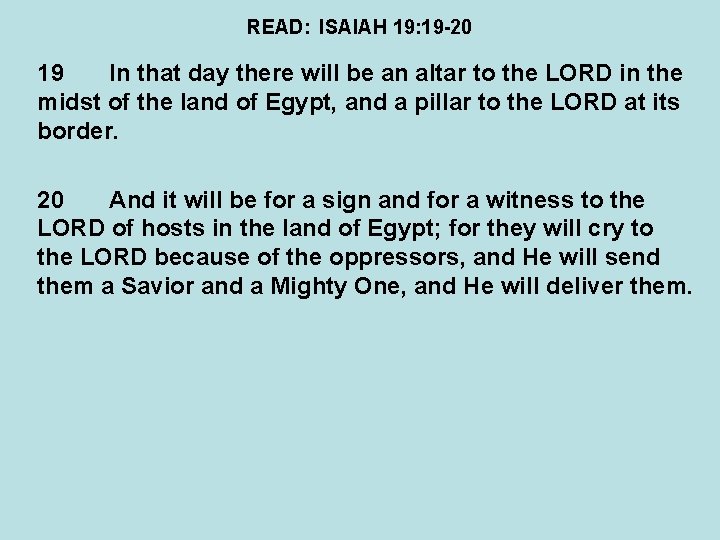 READ: ISAIAH 19: 19 -20 19 In that day there will be an altar