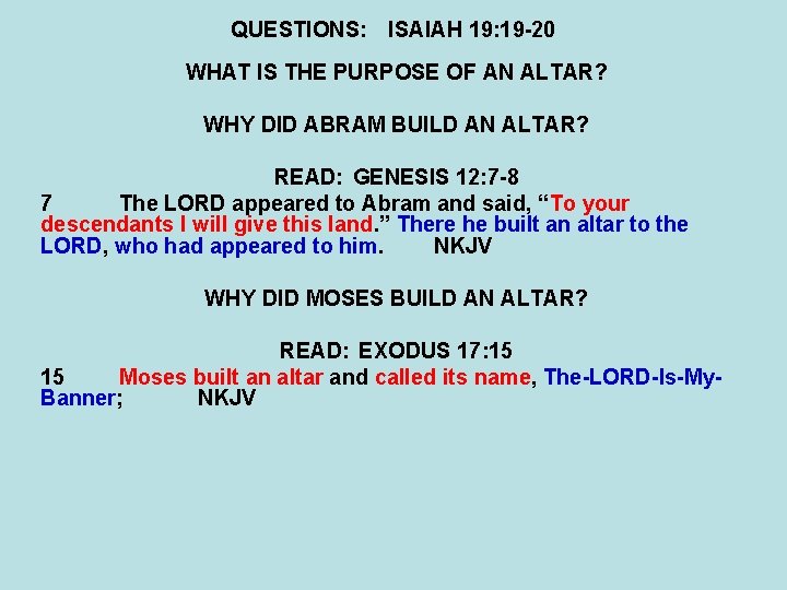 QUESTIONS: ISAIAH 19: 19 -20 WHAT IS THE PURPOSE OF AN ALTAR? WHY DID