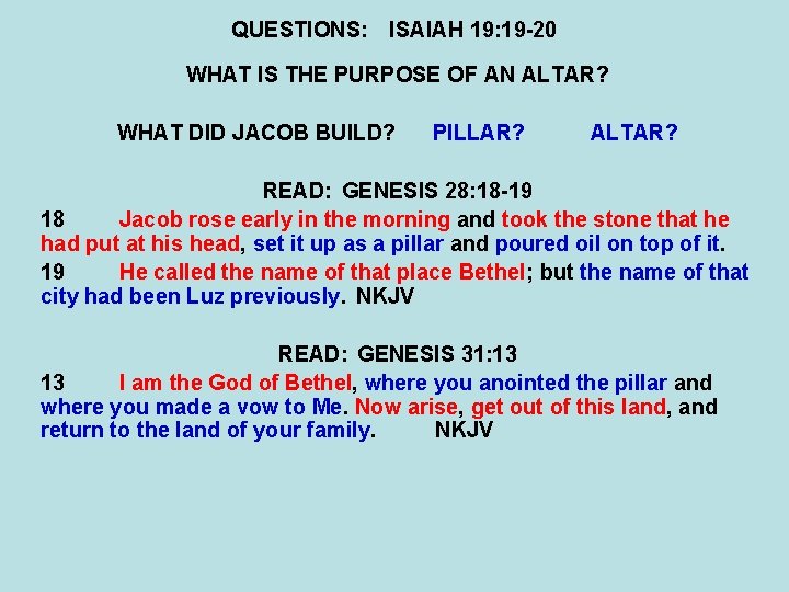 QUESTIONS: ISAIAH 19: 19 -20 WHAT IS THE PURPOSE OF AN ALTAR? WHAT DID