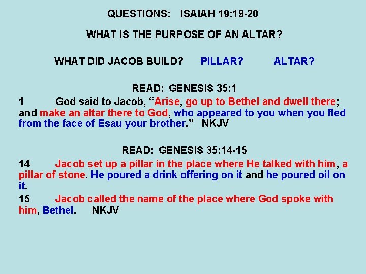 QUESTIONS: ISAIAH 19: 19 -20 WHAT IS THE PURPOSE OF AN ALTAR? WHAT DID