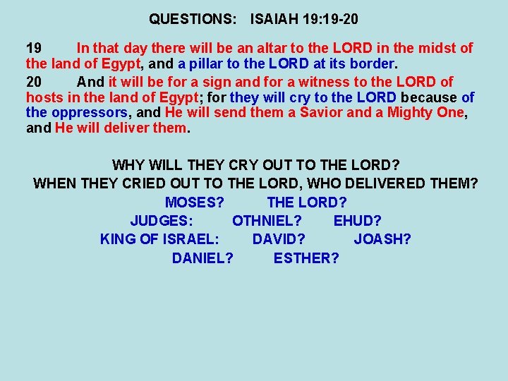QUESTIONS: ISAIAH 19: 19 -20 19 In that day there will be an altar