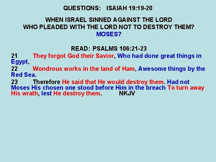 QUESTIONS: ISAIAH 19: 19 -20 WHEN ISRAEL SINNED AGAINST THE LORD WHO PLEADED WITH