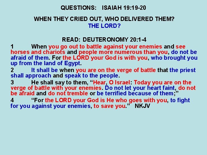 QUESTIONS: ISAIAH 19: 19 -20 WHEN THEY CRIED OUT, WHO DELIVERED THEM? THE LORD?