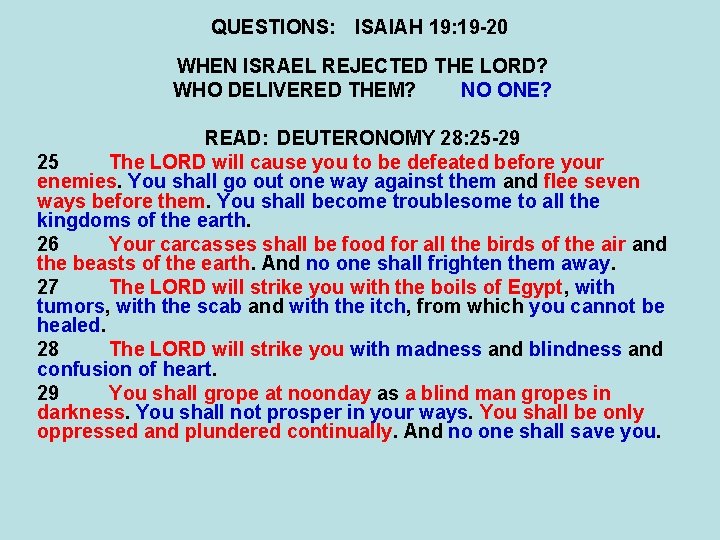 QUESTIONS: ISAIAH 19: 19 -20 WHEN ISRAEL REJECTED THE LORD? WHO DELIVERED THEM? NO