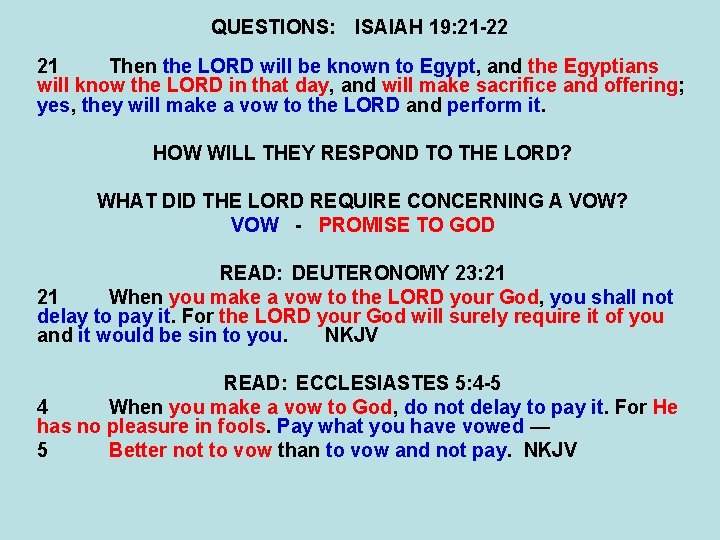 QUESTIONS: ISAIAH 19: 21 -22 21 Then the LORD will be known to Egypt,