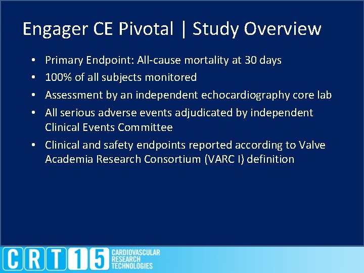 Engager CE Pivotal | Study Overview Primary Endpoint: All-cause mortality at 30 days 100%
