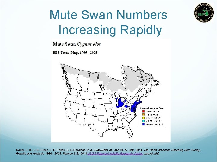 Mute Swan Numbers Increasing Rapidly Sauer, J. R. , J. E. Hines, J. E.