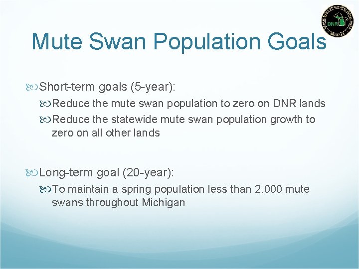 Mute Swan Population Goals Short-term goals (5 -year): Reduce the mute swan population to