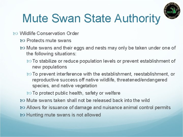 Mute Swan State Authority Wildlife Conservation Order Protects mute swans Mute swans and their
