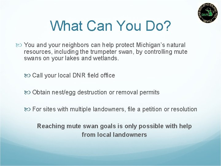 What Can You Do? You and your neighbors can help protect Michigan’s natural resources,
