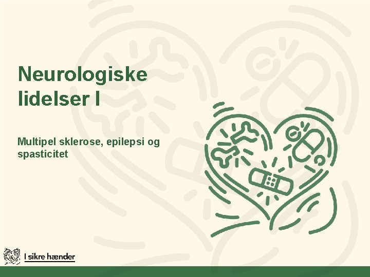 Neurologiske lidelser I Multipel sklerose, epilepsi og spasticitet 
