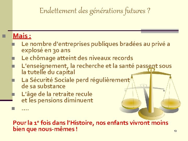 Endettement des générations futures ? n Mais : n n n Le nombre d’entreprises