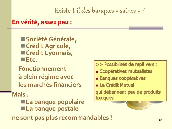 Existe-t-il des banques « saines » ? En vérité, assez peu : n Société