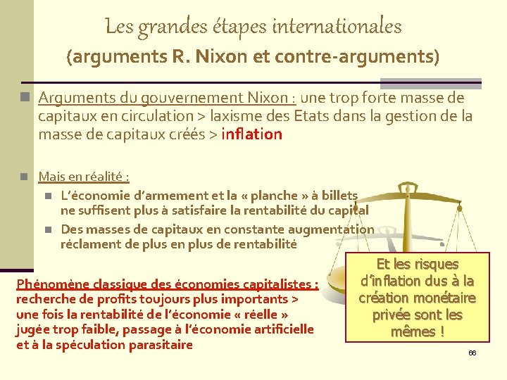 Les grandes étapes internationales (arguments R. Nixon et contre-arguments) n Arguments du gouvernement Nixon