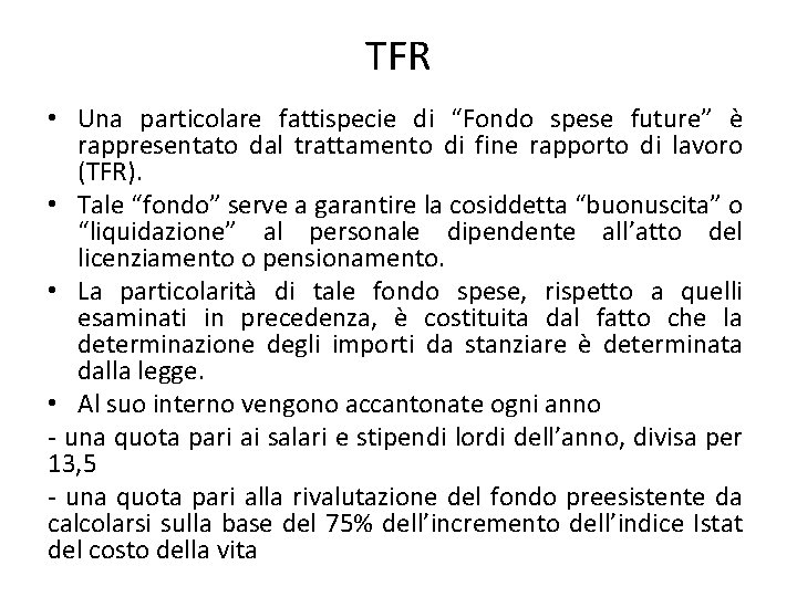 TFR • Una particolare fattispecie di “Fondo spese future” è rappresentato dal trattamento di