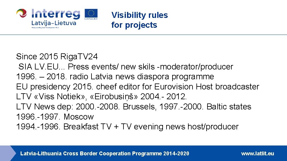 Visibility rules for projects Since 2015 Riga. TV 24 SIA LV. EU. . .