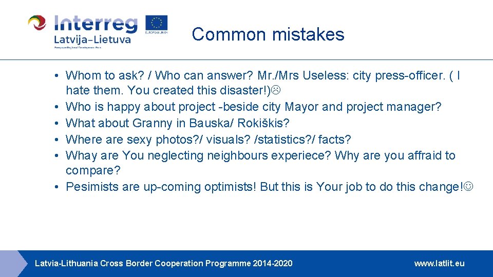 Common mistakes • Whom to ask? / Who can answer? Mr. /Mrs Useless: city