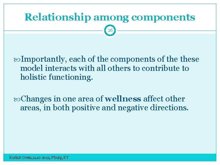 Relationship among components 26 Importantly, each of the components of these model interacts with