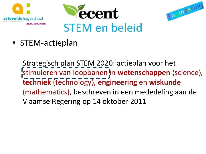 STEM en beleid • STEM-actieplan Strategisch plan STEM 2020: actieplan voor het stimuleren van