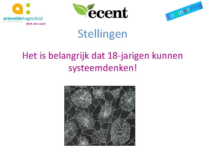 Stellingen Het is belangrijk dat 18 -jarigen kunnen systeemdenken! 