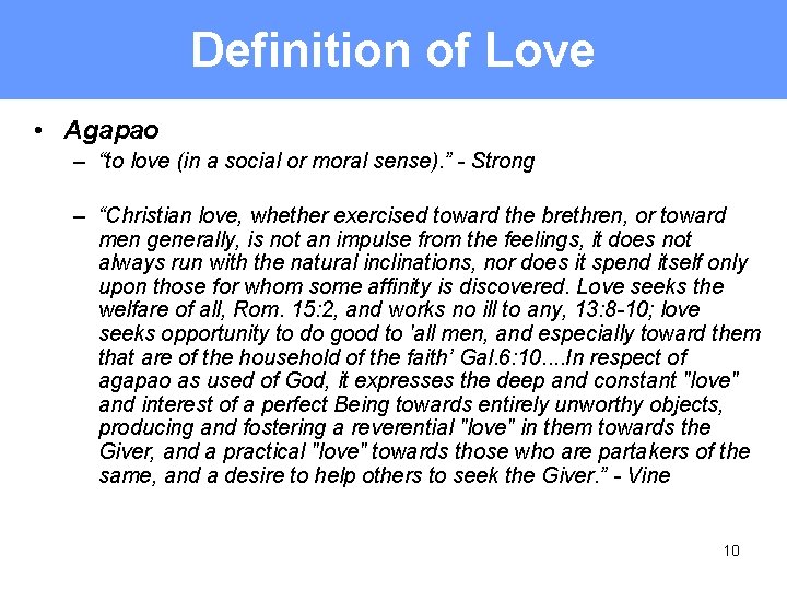 Definition of Love • Agapao – “to love (in a social or moral sense).