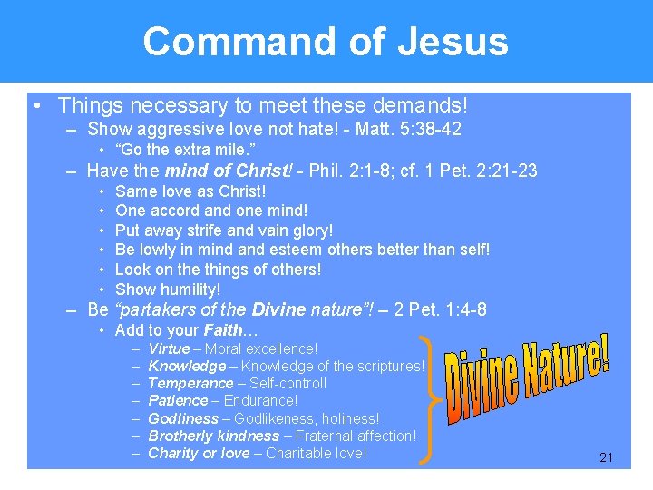 Command of Jesus • Things necessary to meet these demands! – Show aggressive love