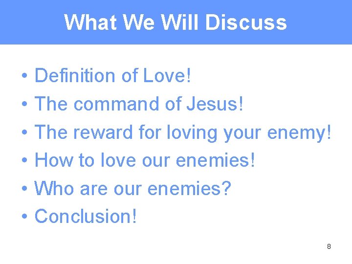 What We Will Discuss • • • Definition of Love! The command of Jesus!