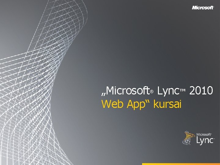 „Microsoft Lync™ 2010 Web App“ kursai ® 