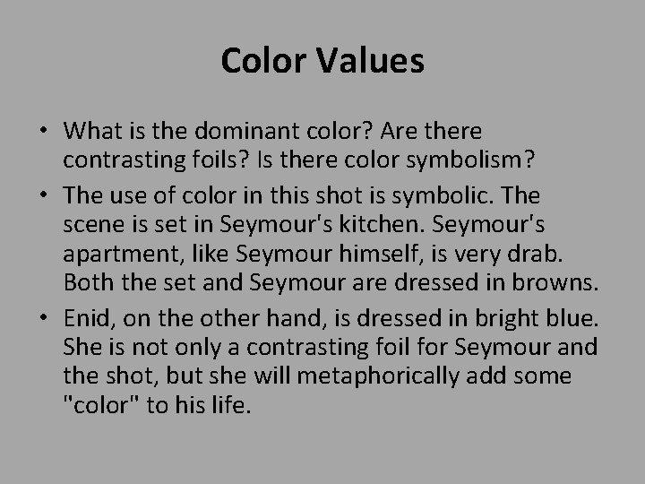 Color Values • What is the dominant color? Are there contrasting foils? Is there