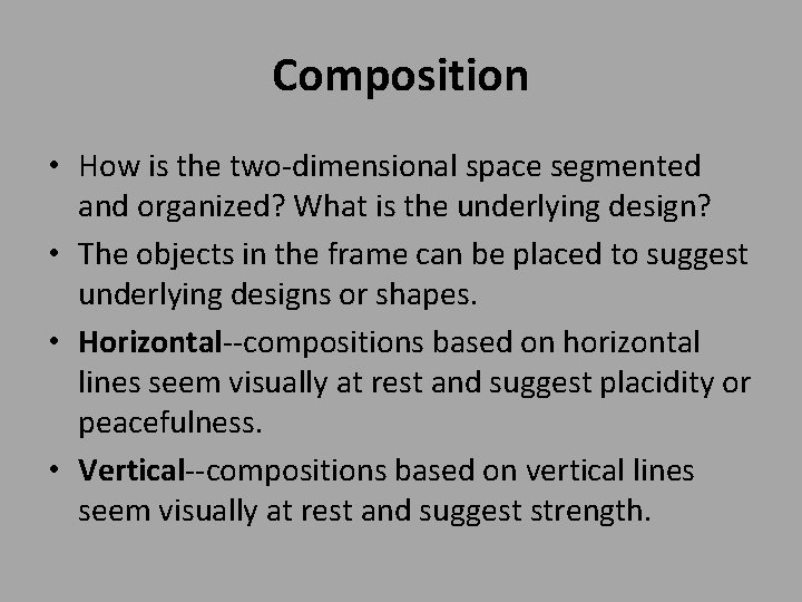 Composition • How is the two-dimensional space segmented and organized? What is the underlying