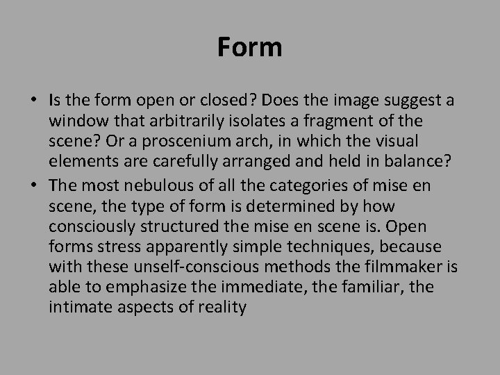 Form • Is the form open or closed? Does the image suggest a window