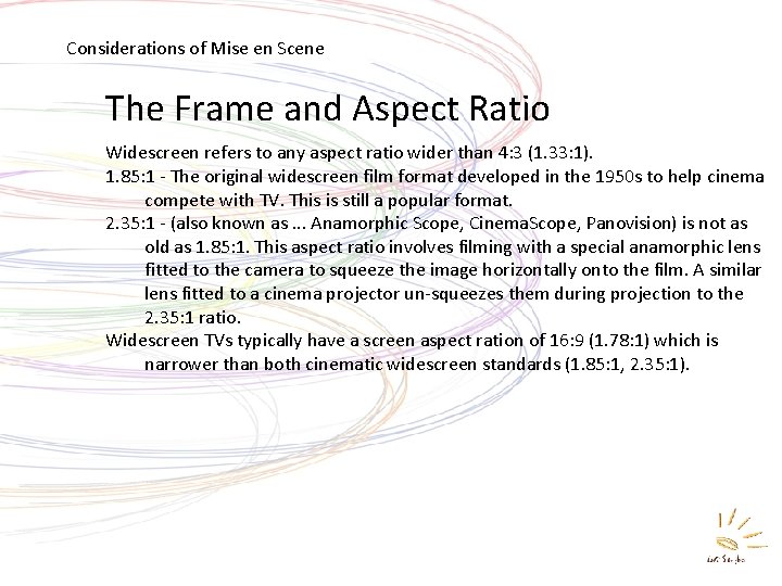 Considerations of Mise en Scene The Frame and Aspect Ratio Widescreen refers to any