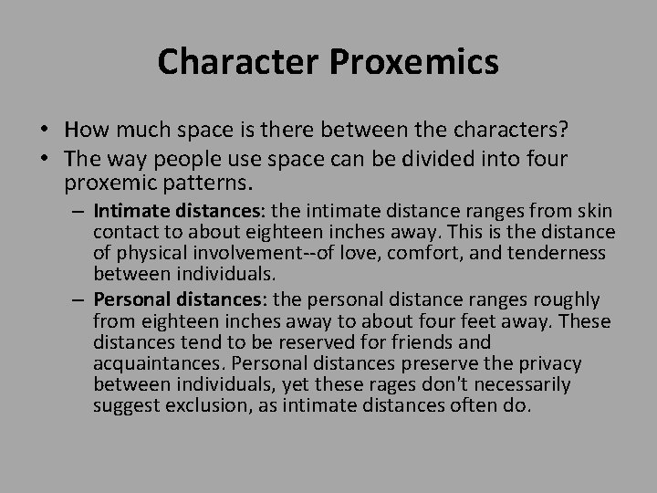 Character Proxemics • How much space is there between the characters? • The way