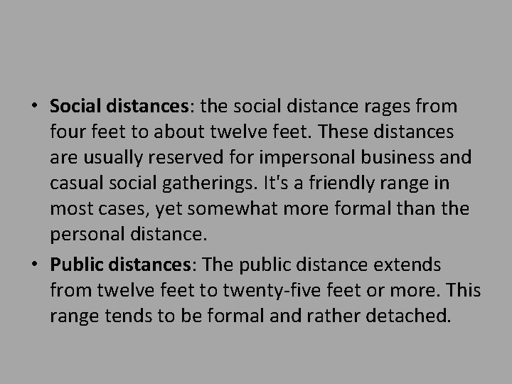  • Social distances: the social distance rages from four feet to about twelve