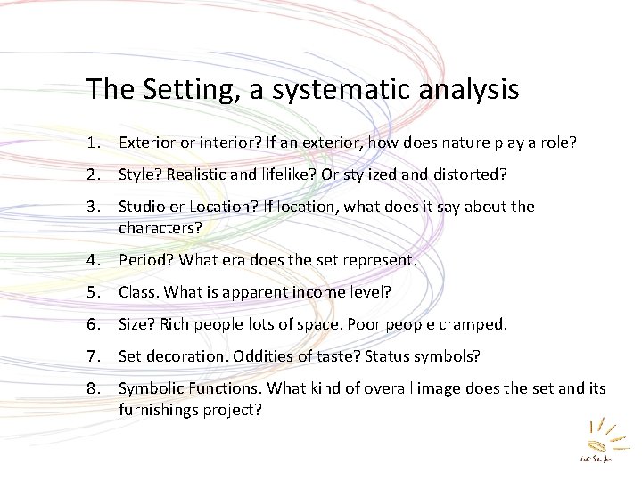The Setting, a systematic analysis 1. Exterior or interior? If an exterior, how does