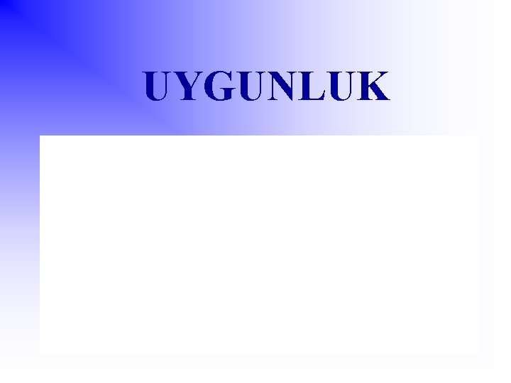 UYGUNLUK 