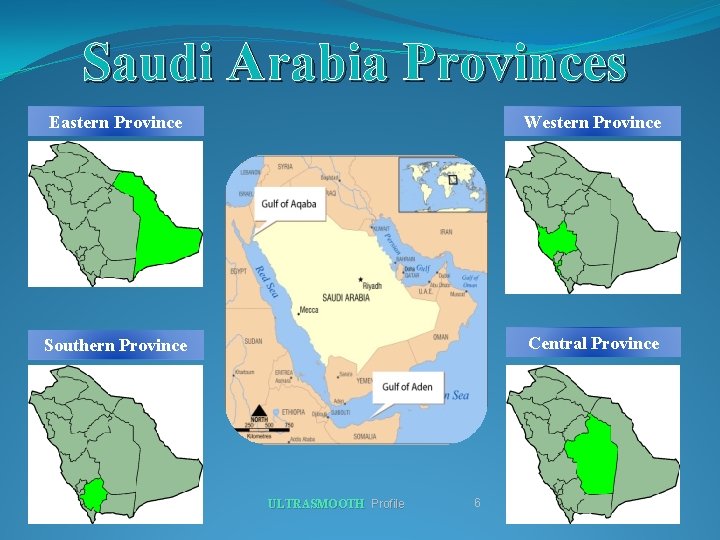 Saudi Arabia Provinces Eastern Province Western Province Southern Province Central Province ULTRASMOOTH Profile 6