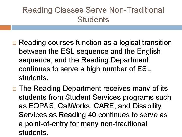 Reading Classes Serve Non-Traditional Students Reading courses function as a logical transition between the