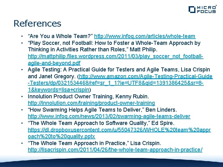 References • “Are You a Whole Team? ” http: //www. infoq. com/articles/whole-team • “Play