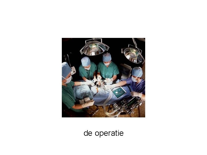 de operatie 