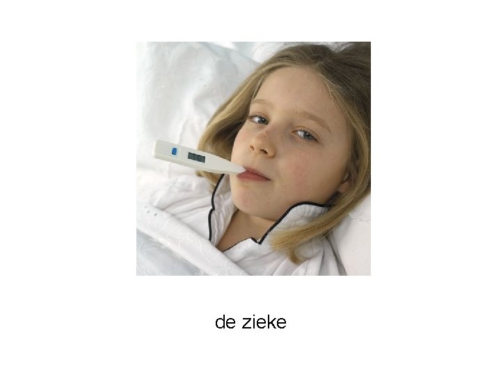 de zieke 