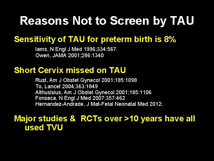 Reasons Not to Screen by TAU Sensitivity of TAU for preterm birth is 8%