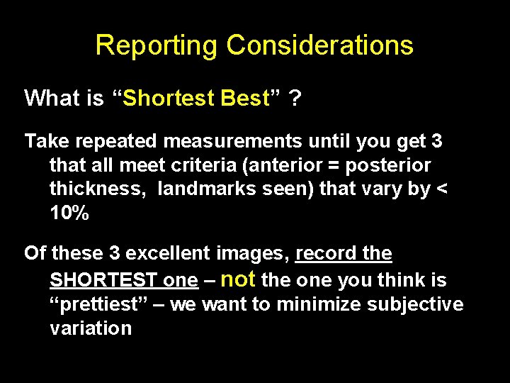 Reporting Considerations What is “Shortest Best” ? Take repeated measurements until you get 3