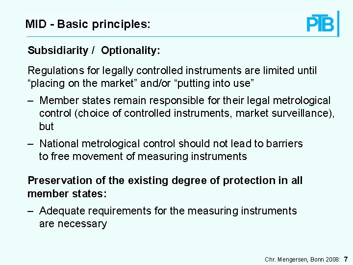 MID - Basic principles: Subsidiarity / Optionality: Regulations for legally controlled instruments are limited