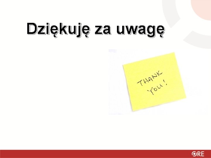 Dziękuję za uwagę 